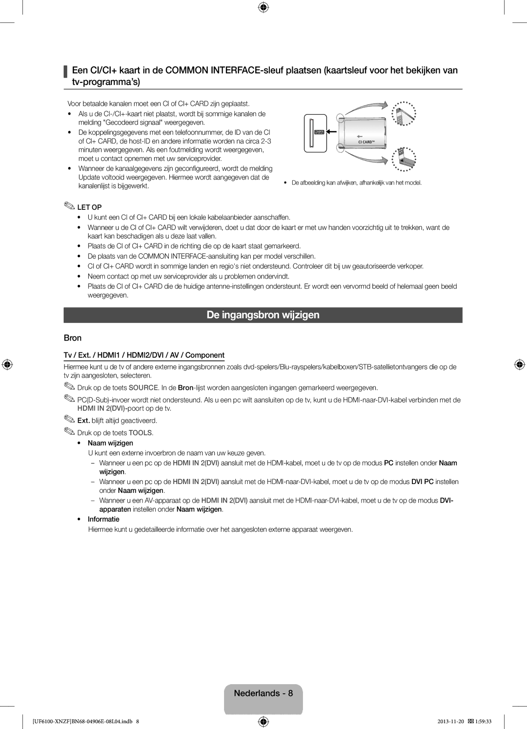 Samsung UE50F6100AWXBT, UE32F6100AWXXH manual De ingangsbron wijzigen, Bron, Moet u contact opnemen met uw serviceprovider 