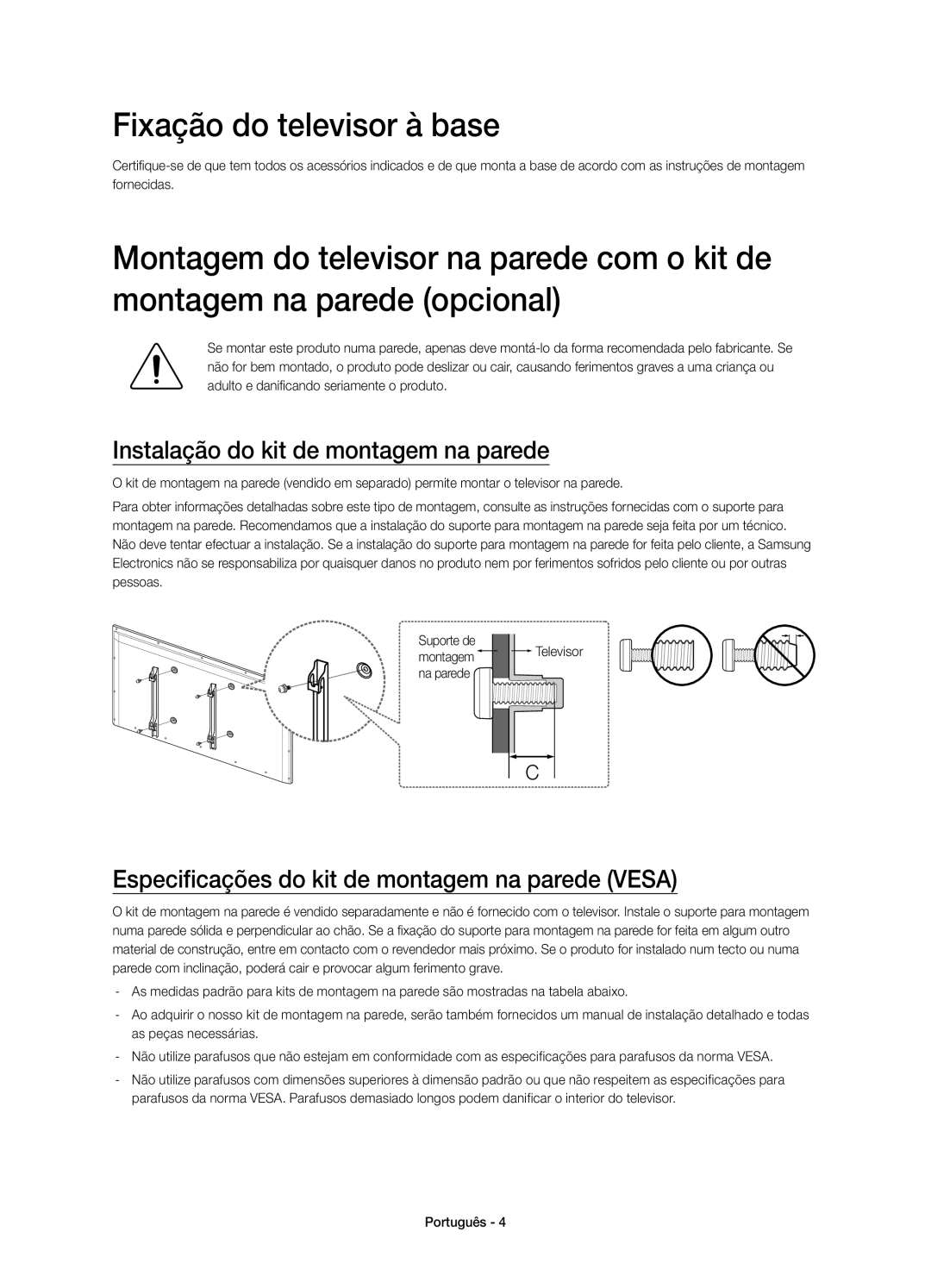 Samsung UE32H4510AWXXC, UE32H4500AWXXH, UE32H4500AWXXC Fixação do televisor à base, Instalação do kit de montagem na parede 