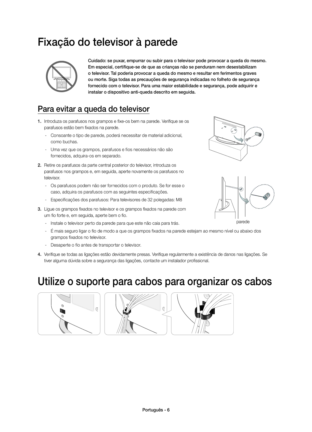 Samsung UE32H4500AWXXH, UE32H4510AWXXC Fixação do televisor à parede, Utilize o suporte para cabos para organizar os cabos 