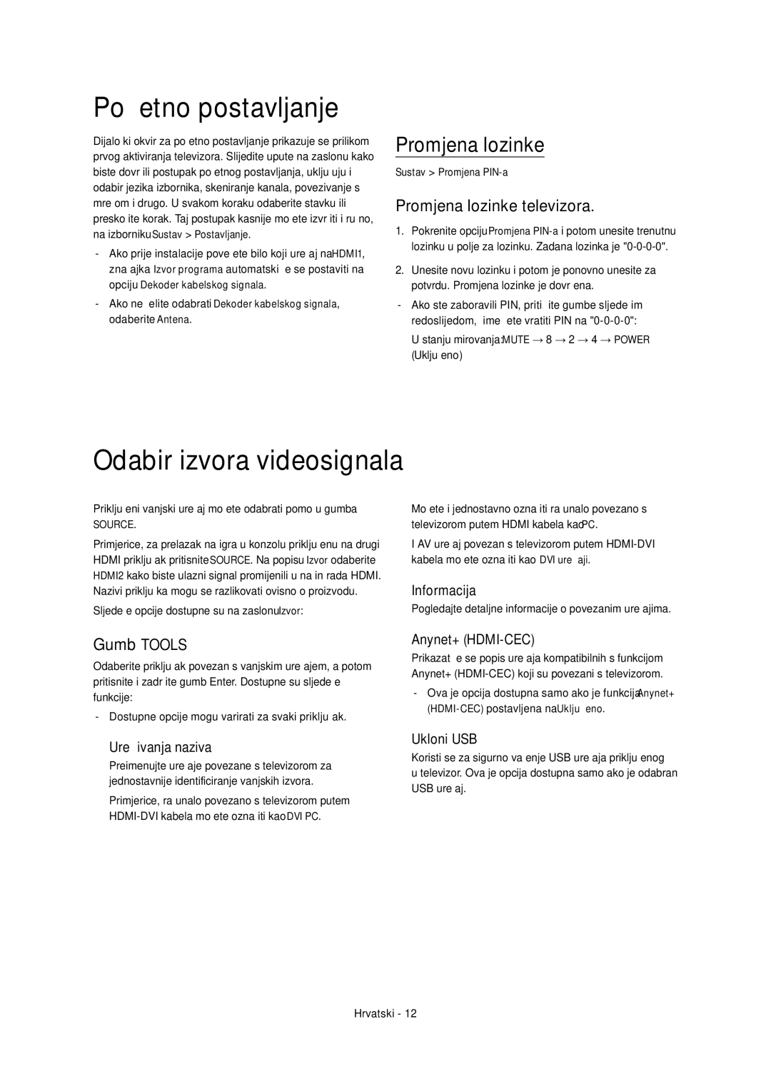 Samsung UE32H4510AWXXN manual Početno postavljanje, Odabir izvora videosignala, Promjena lozinke televizora, Gumb Tools 