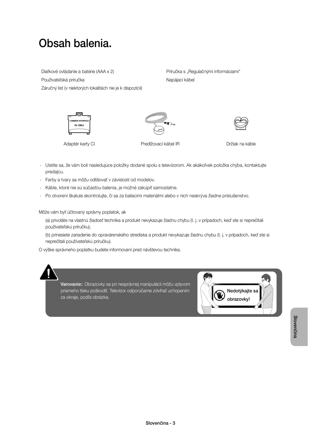 Samsung UE32H4510AWXXH, UE32H4500AWXXH manual Obsah balenia, Diaľkové ovládanie a batérie AAA x, Nedotýkajte sa obrazovky 