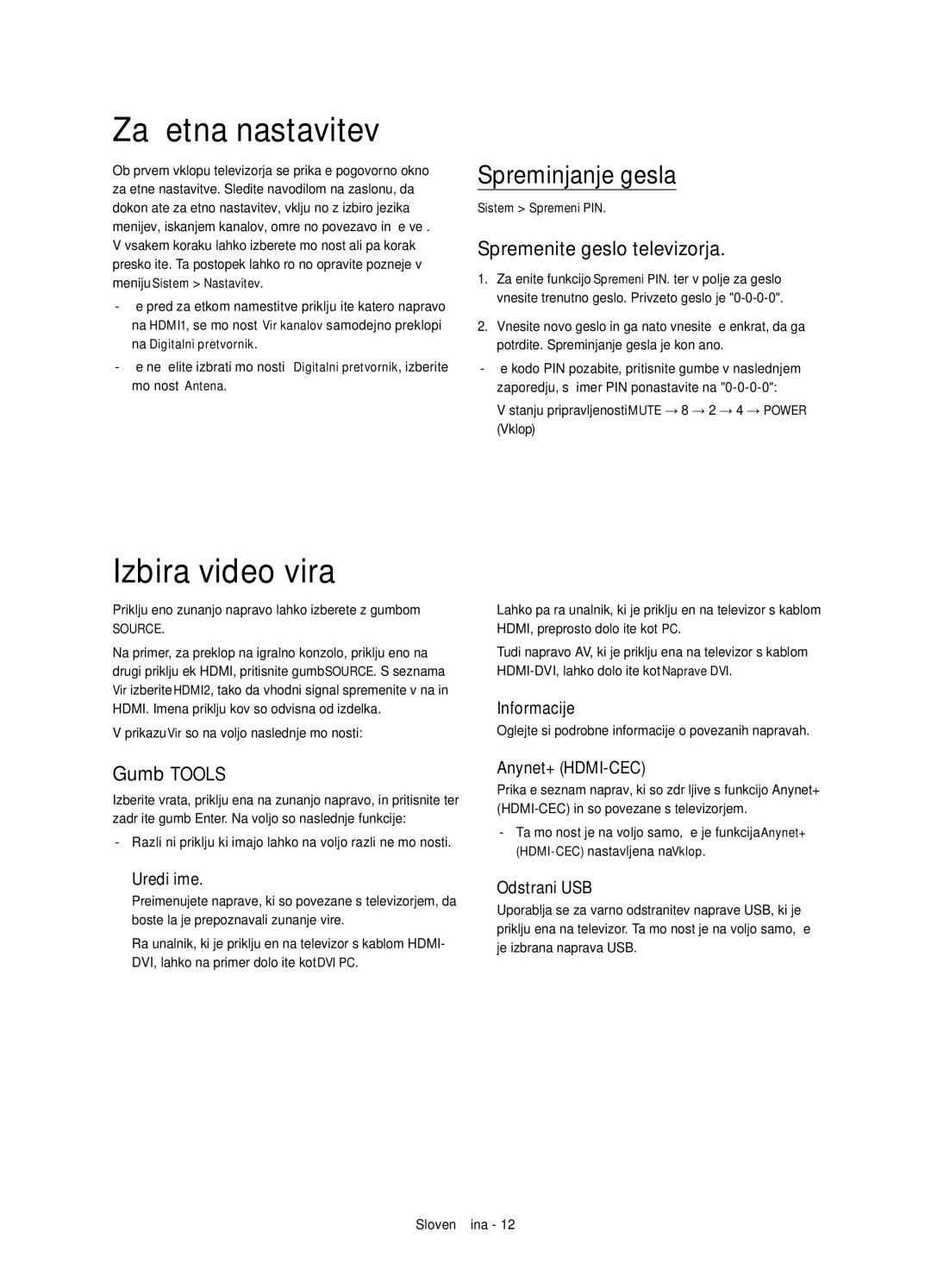 Samsung UE32H4510AWXXC manual Začetna nastavitev, Izbira video vira, Spreminjanje gesla, Spremenite geslo televizorja 