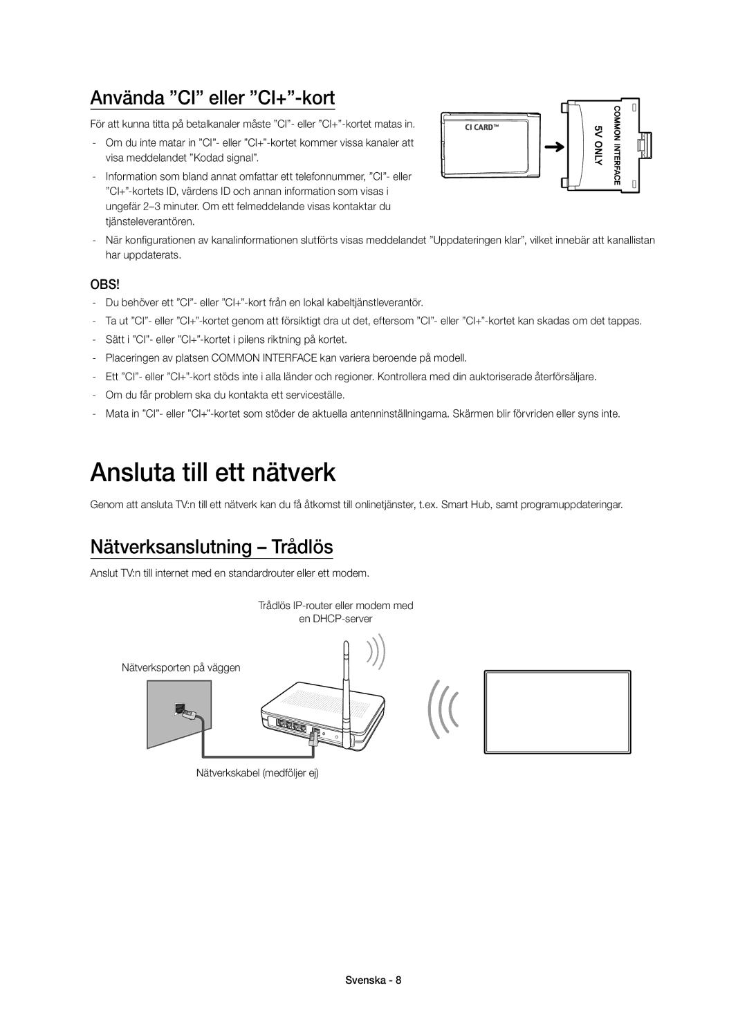 Samsung UE32H4515AKXXE, UE32H4505AKXXE Ansluta till ett nätverk, Använda CI eller CI+-kort, Nätverksanslutning Trådlös 