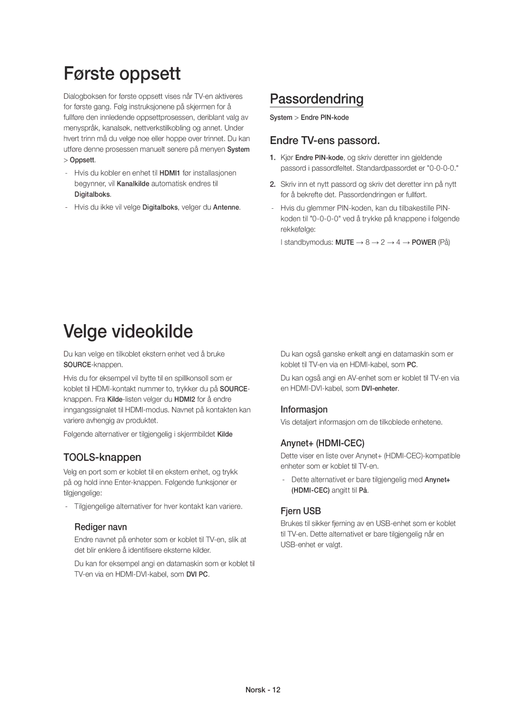 Samsung UE32H4515AKXXE manual Første oppsett, Velge videokilde, Passordendring, TOOLS-knappen, Endre TV-ens passord 