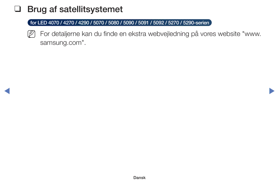 Samsung UE40H4205AWXXE, UE32H5005AKXXE, UE32J4005AKXXE, UE28J4105AKXXE, UE24H4004AWXXE manual Brug af satellitsystemet 