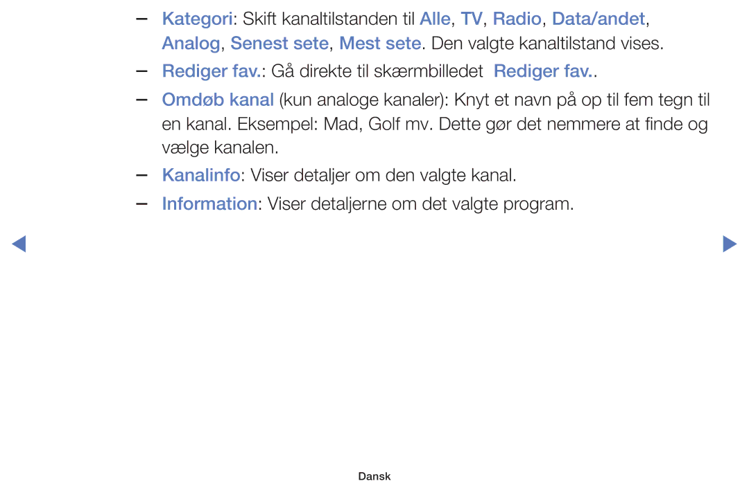 Samsung UE48H5004AKXXE, UE32H5005AKXXE, UE32J4005AKXXE, UE28J4105AKXXE, UE24H4004AWXXE, UE32J5105AKXXE manual Vælge kanalen 