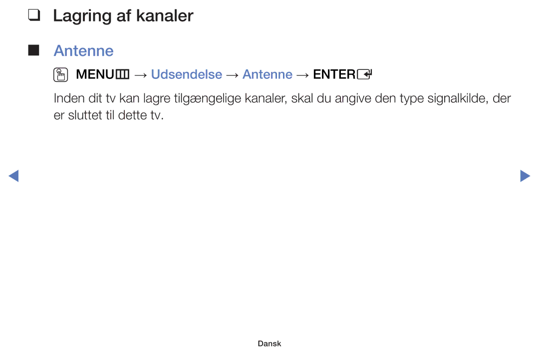 Samsung UE28J4105AKXXE, UE32H5005AKXXE, UE32J4005AKXXE Lagring af kanaler, OO MENUm → Udsendelse → Antenne → Entere 