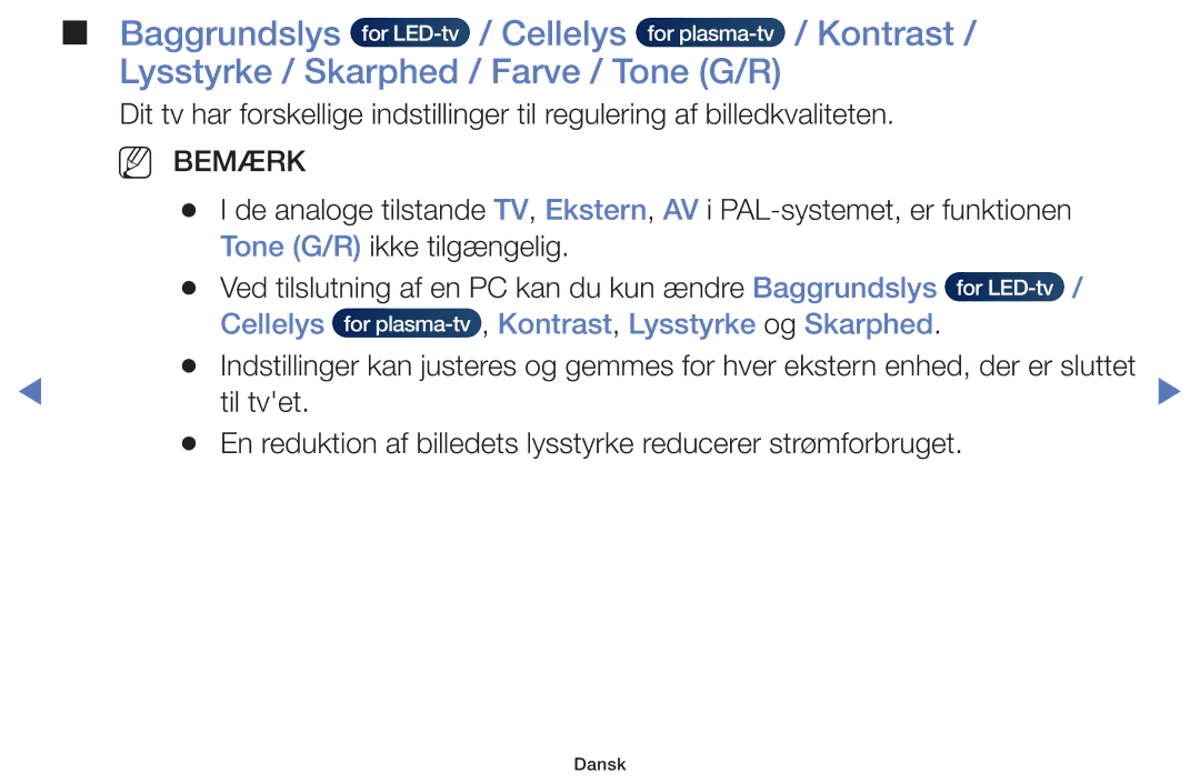 Samsung UE48H5035AKXXE, UE32H5005AKXXE, UE32J4005AKXXE, UE28J4105AKXXE NN Bemærk, Cellelys Kontrast, Lysstyrke og Skarphed 