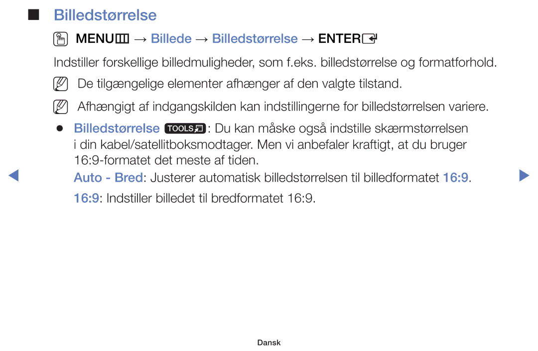 Samsung UE50H5005AKXXE, UE32H5005AKXXE, UE32J4005AKXXE, UE28J4105AKXXE OO MENUm → Billede → Billedstørrelse → Entere 