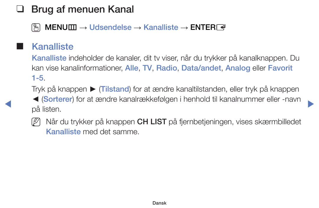 Samsung UE28H4005AWXXE, UE32H5005AKXXE manual Brug af menuen Kanal, OO MENUm → Udsendelse → Kanalliste → Entere 