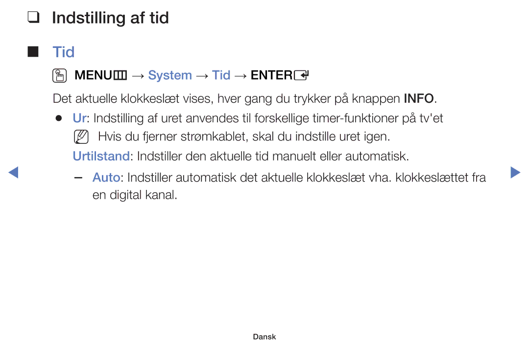 Samsung UE48H5005AKXXE, UE32H5005AKXXE, UE32J4005AKXXE, UE28J4105AKXXE, UE24H4004AWXXE, UE32J5105AKXXE Indstilling af tid, Tid 