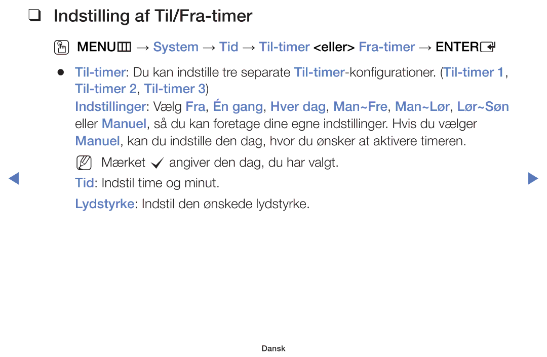 Samsung UE32J4105AKXXE manual Indstilling af Til/Fra-timer, OO MENUm → System → Tid → Til-timer eller Fra-timer → Entere 