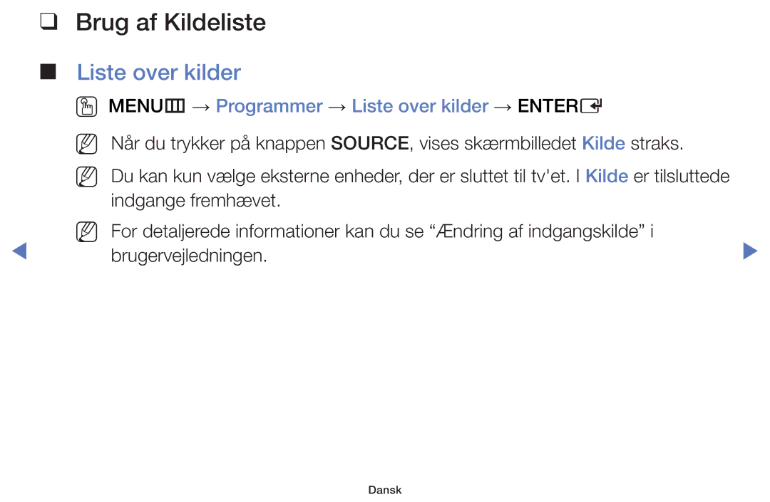 Samsung UE32H4005AWXXE, UE32H5005AKXXE manual Brug af Kildeliste, OO MENUm → Programmer → Liste over kilder → Entere 