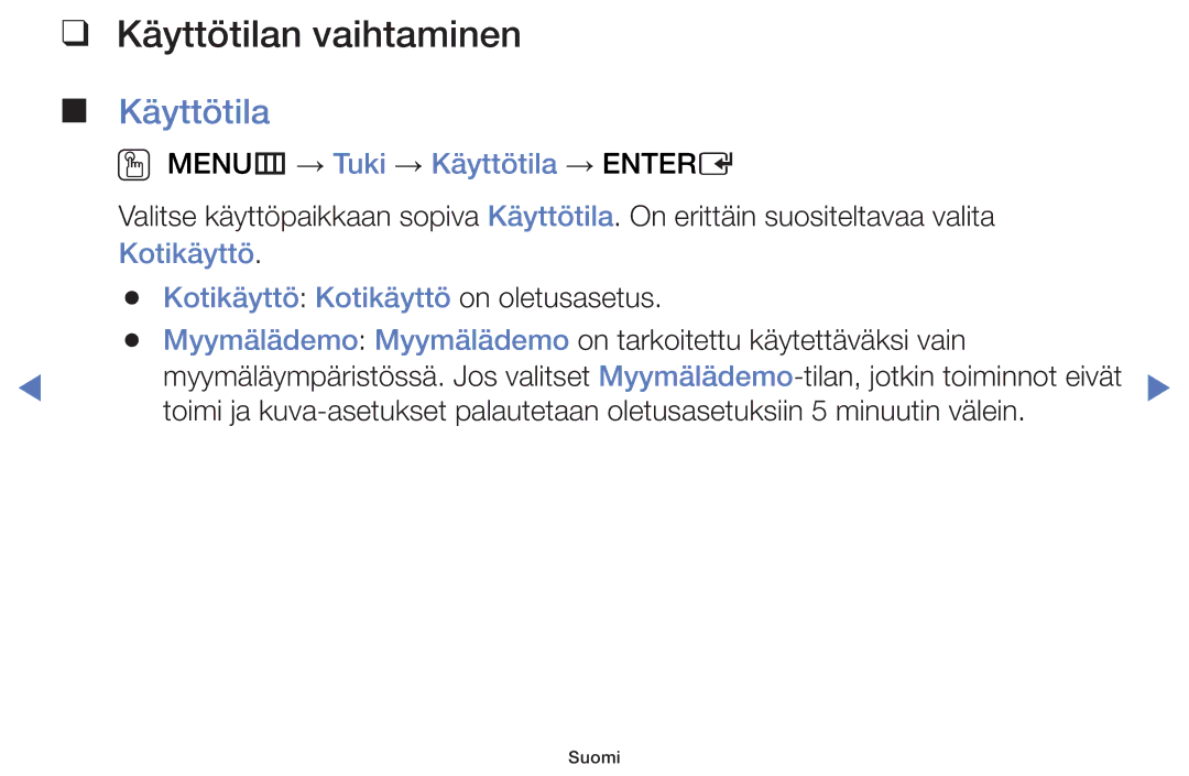 Samsung UE48H5004AKXXE, UE32H5005AKXXE, UE32J4005AKXXE manual Käyttötilan vaihtaminen, OO MENUm → Tuki → Käyttötila → Entere 