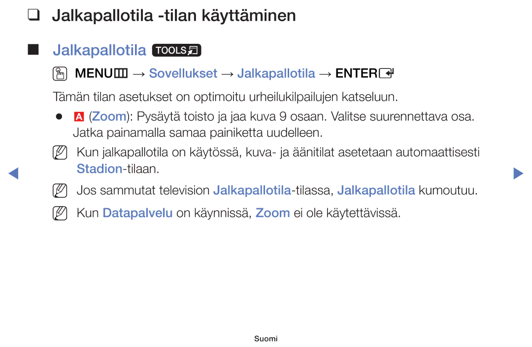 Samsung UE48H4205AWXXE, UE32H5005AKXXE, UE32J4005AKXXE, UE28J4105AKXXE Jalkapallotila -tilan käyttäminen, Jalkapallotila t 