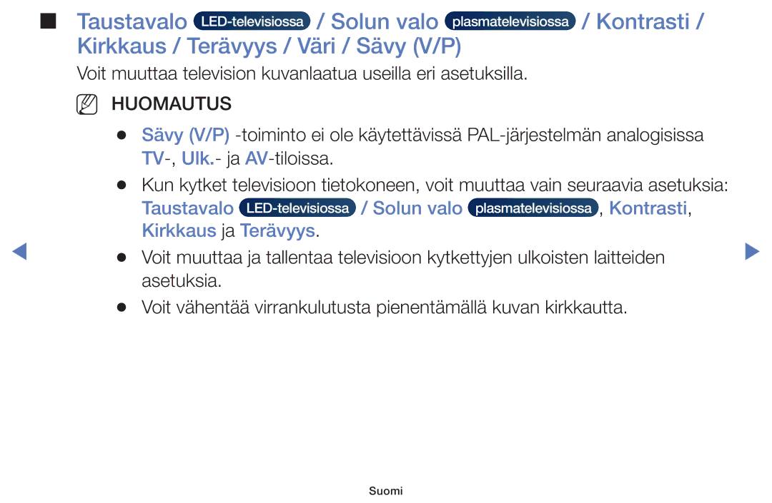 Samsung UE48H5035AKXXE, UE32H5005AKXXE, UE32J4005AKXXE, UE28J4105AKXXE Taustavalo Solun valo Kontrasti, Kirkkaus ja Terävyys 