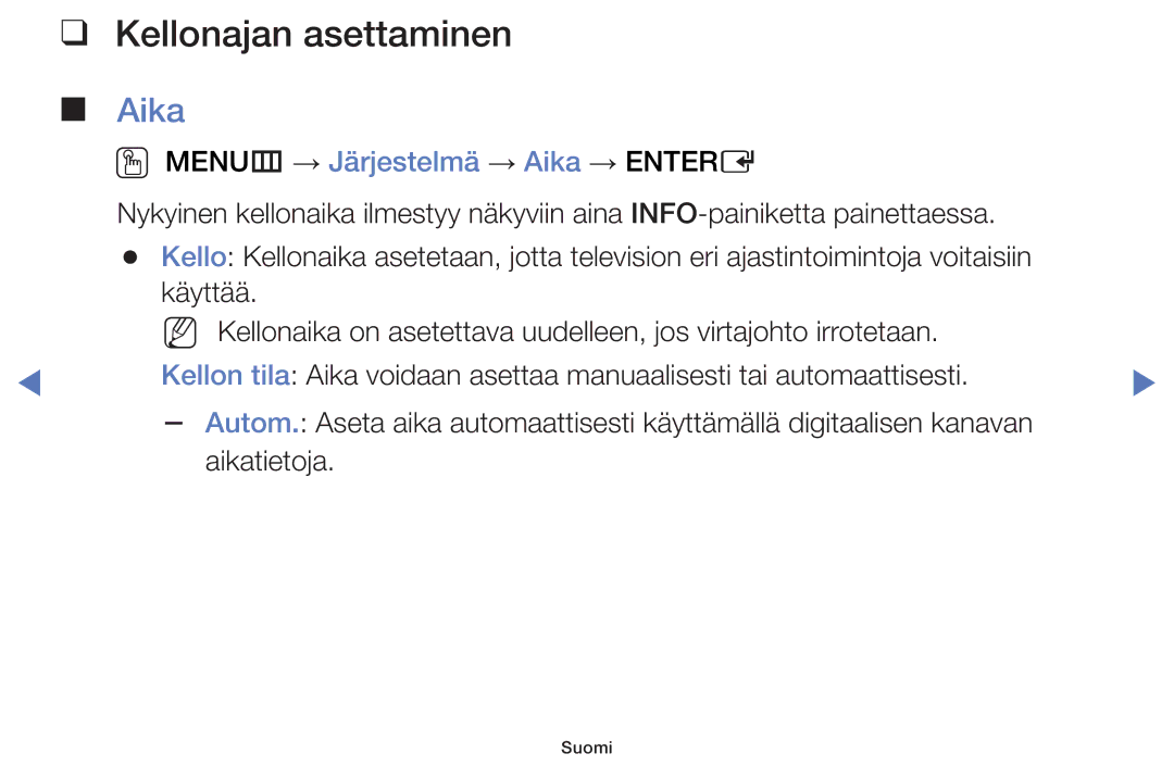 Samsung UE48H5005AKXXE, UE32H5005AKXXE, UE32J4005AKXXE Kellonajan asettaminen, OO MENUm → Järjestelmä → Aika → Entere 