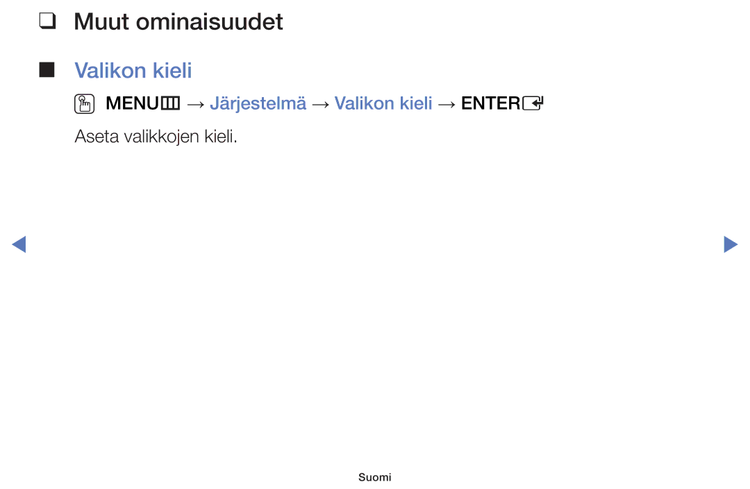 Samsung UE32H5005AKXXE, UE32J4005AKXXE, UE28J4105AKXXE, UE24H4004AWXXE OO MENUm → Järjestelmä → Valikon kieli → Entere 