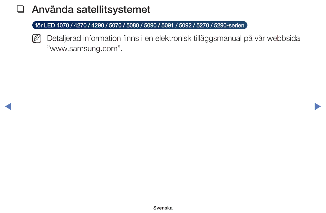 Samsung UE40H4205AWXXE, UE32H5005AKXXE, UE32J4005AKXXE, UE28J4105AKXXE, UE24H4004AWXXE manual Använda satellitsystemet 