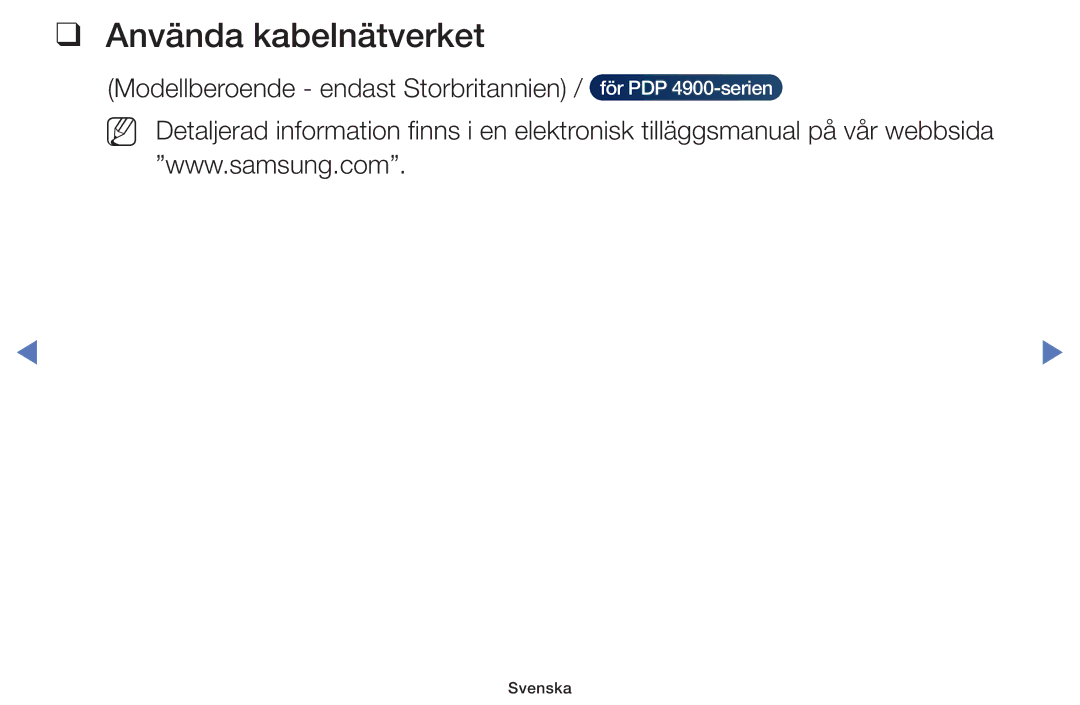 Samsung UE32J4105AKXXE, UE32H5005AKXXE, UE32J4005AKXXE, UE28J4105AKXXE, UE24H4004AWXXE, UE32J5105AKXXE Använda kabelnätverket 