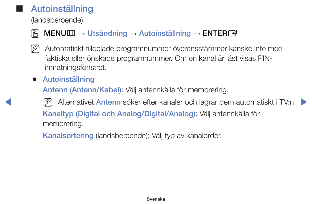 Samsung UE24H4004AWXXE, UE32H5005AKXXE, UE32J4005AKXXE, UE28J4105AKXXE OO MENUm → Utsändning → Autoinställning → Entere 