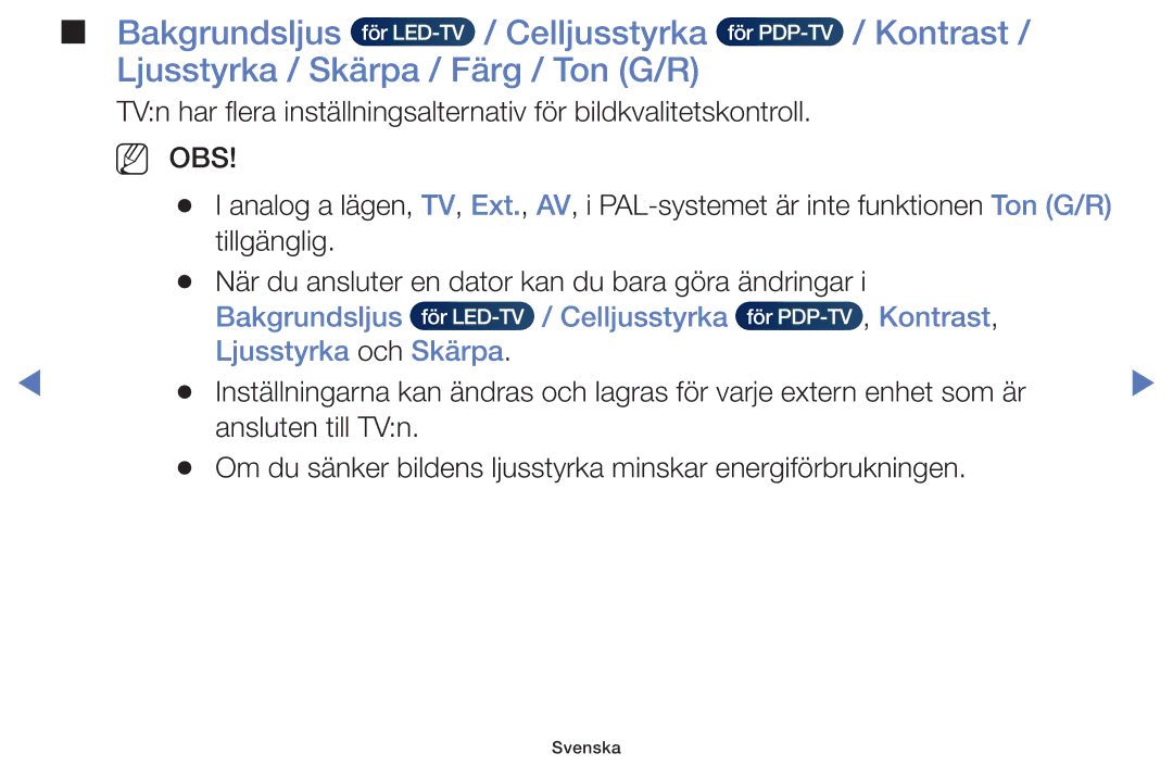 Samsung UE48H5035AKXXE Bakgrundsljus Celljusstyrka Kontrast, Ljusstyrka / Skärpa / Färg / Ton G/R, Ljusstyrka och Skärpa.  