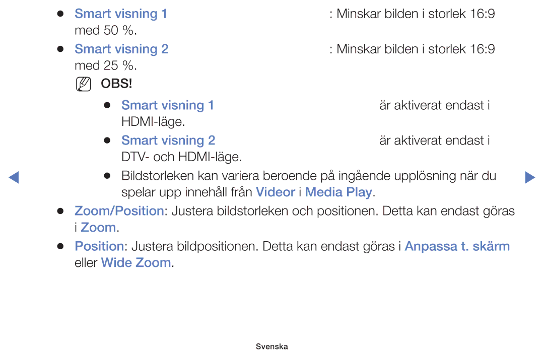 Samsung UE48H5005AKXXE, UE32H5005AKXXE, UE32J4005AKXXE, UE28J4105AKXXE Smart visning 1 med 50 % Smart visning 2 med 25 % 