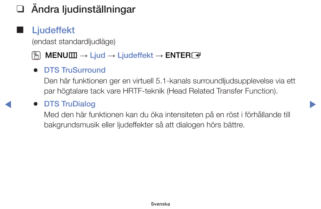 Samsung UE24H4004AWXXE Ändra ljudinställningar, OO MENUm → Ljud → Ljudeffekt → Entere DTS TruSurround, DTS TruDialog 