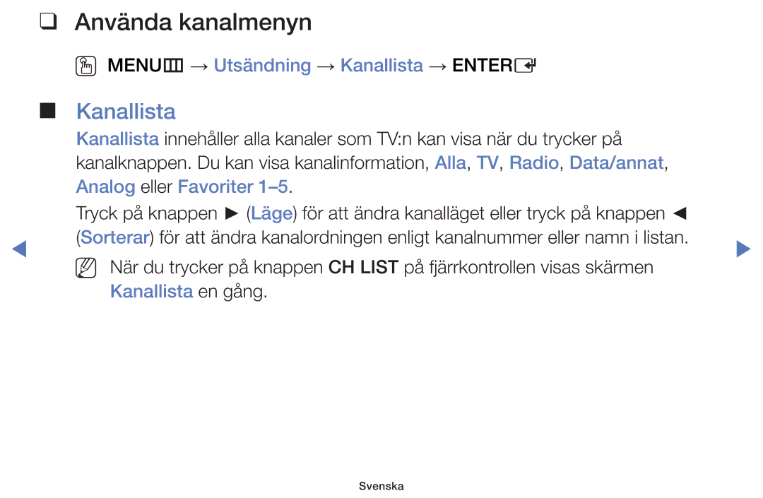 Samsung UE28H4005AWXXE manual Använda kanalmenyn, OO MENUm → Utsändning → Kanallista → Entere, Analog eller Favoriter 