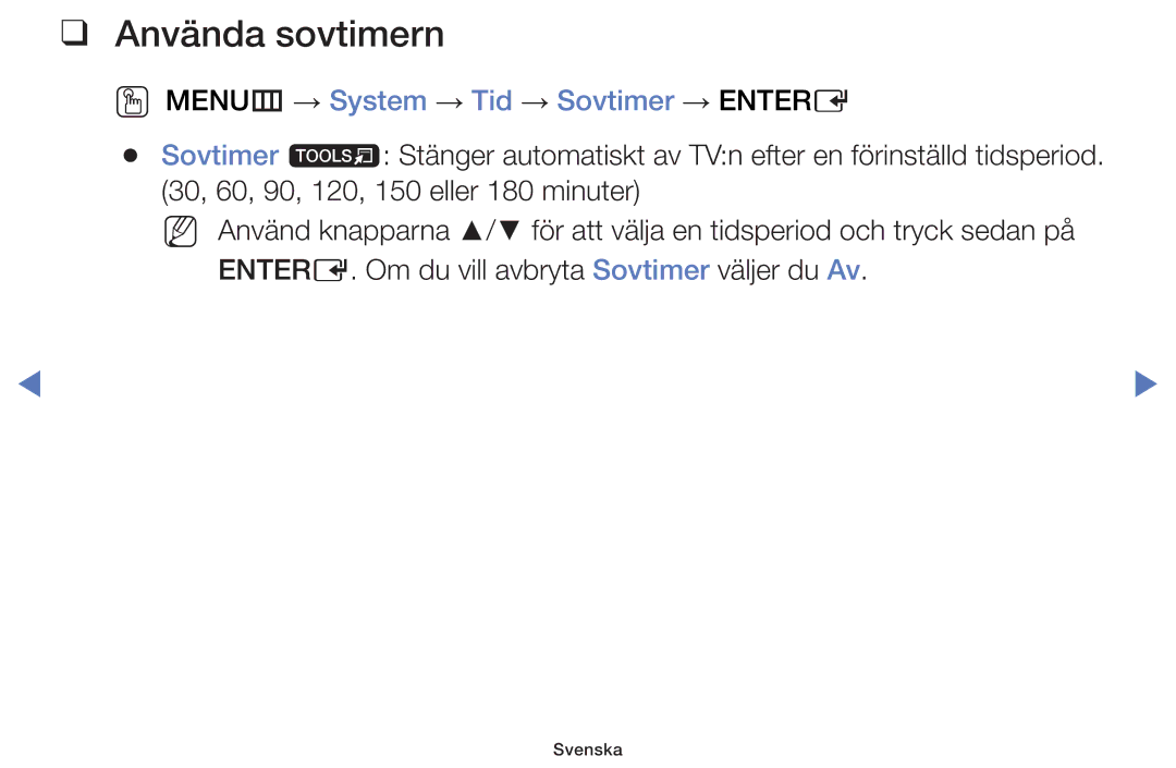 Samsung UE40H4205AWXXE, UE32H5005AKXXE, UE32J4005AKXXE manual Använda sovtimern, OO MENUm → System → Tid → Sovtimer → Entere 