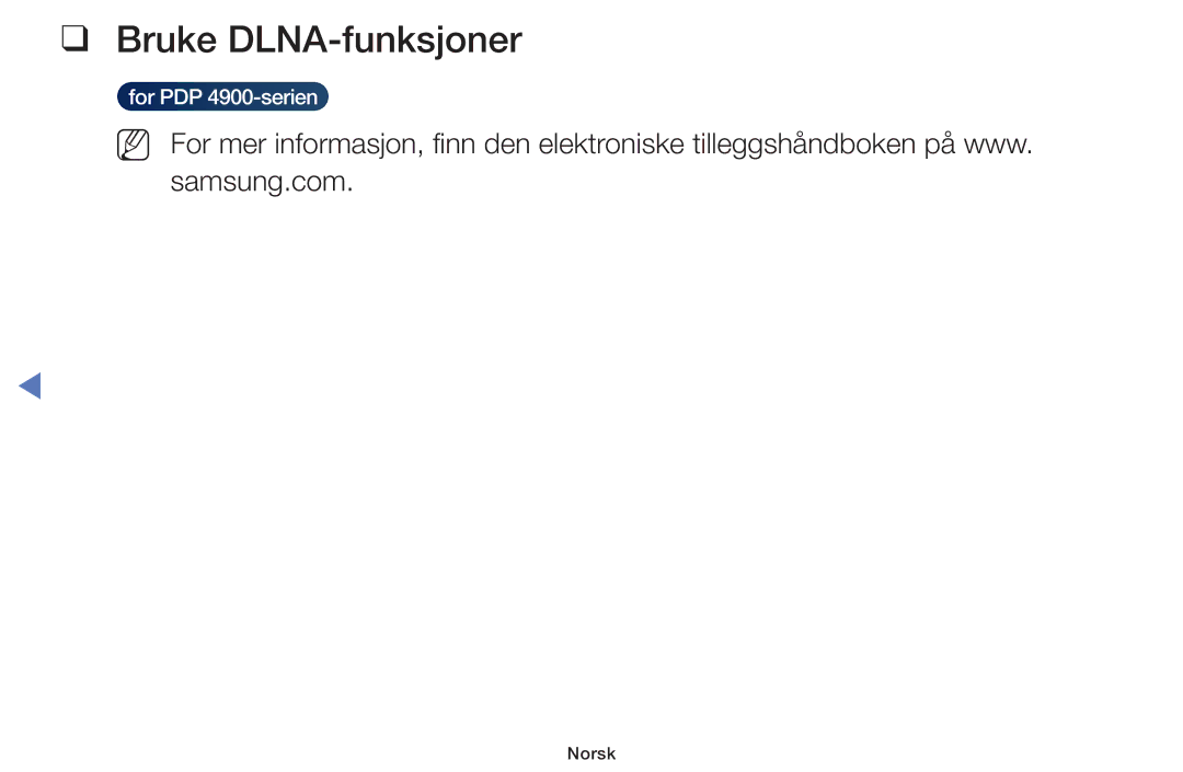 Samsung UE58H5205AKXXE, UE32H5005AKXXE, UE32J4005AKXXE, UE28J4105AKXXE, UE24H4004AWXXE, UE32J5105AKXXE Bruke DLNA-funksjoner 