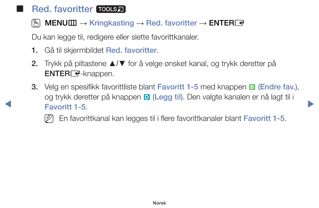 Samsung UE22K5005AKXXE, UE32H5005AKXXE Red. favoritter t, OO MENUm → Kringkasting → Red. favoritter → Entere, Favoritt 