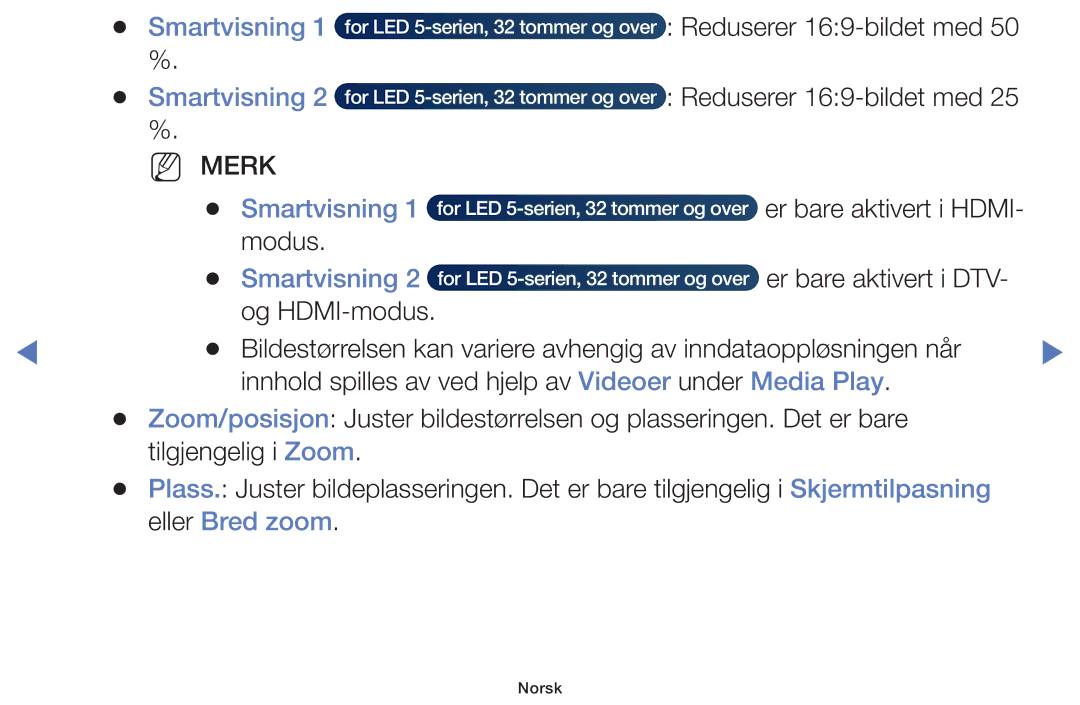 Samsung UE48H5005AKXXE, UE32H5005AKXXE, UE32J4005AKXXE, UE28J4105AKXXE Smartvisning 1 % Smartvisning 2 %, Eller Bred zoom 