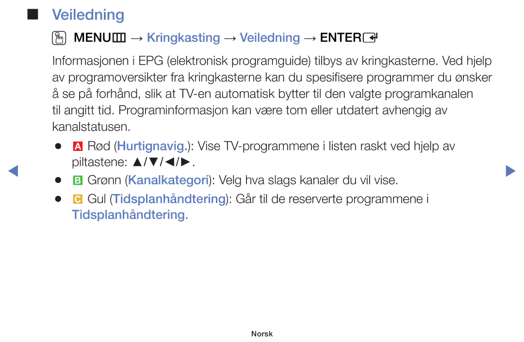 Samsung UE32H4005AWXXE, UE32H5005AKXXE manual OO MENUm → Kringkasting → Veiledning → Entere, Tidsplanhåndtering 