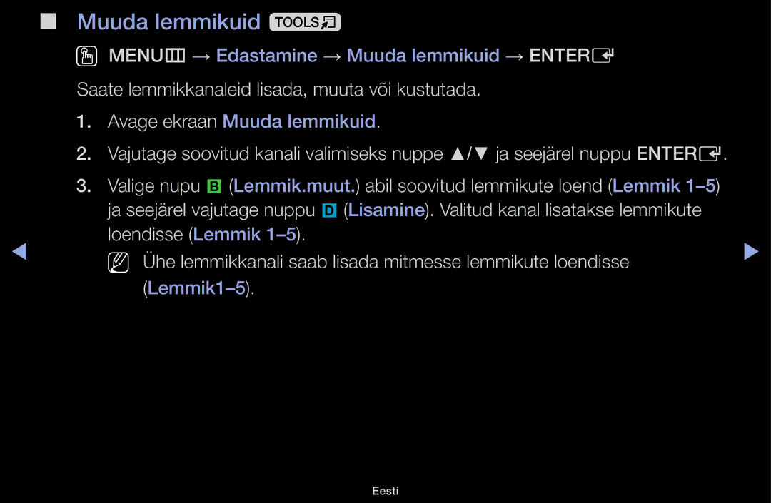 Samsung UE19H4000AWXBT, UE32H5030AWXXH, UE50J5100AWXBT Muuda lemmikuid t, Saate lemmikkanaleid lisada, muuta või kustutada 