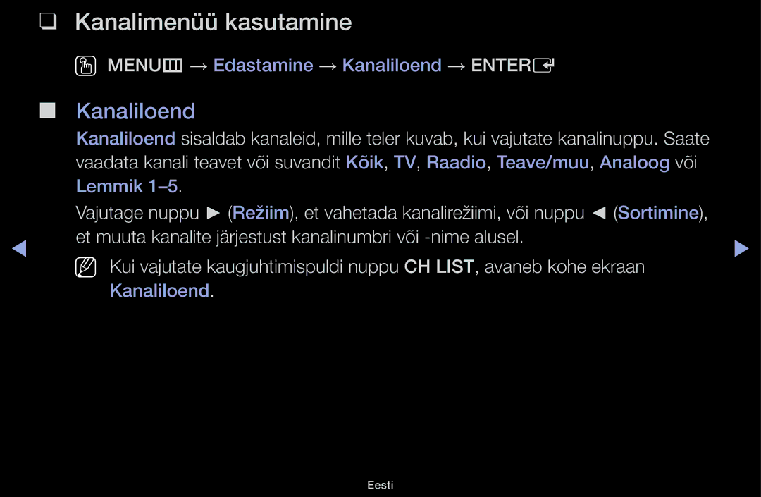 Samsung UE28J4100AWXBT, UE32H5030AWXXH, UE50J5100AWXBT, UE40H4200AWXXH, UE40H5030AWXXH Kanalimenüü kasutamine, Kanaliloend 