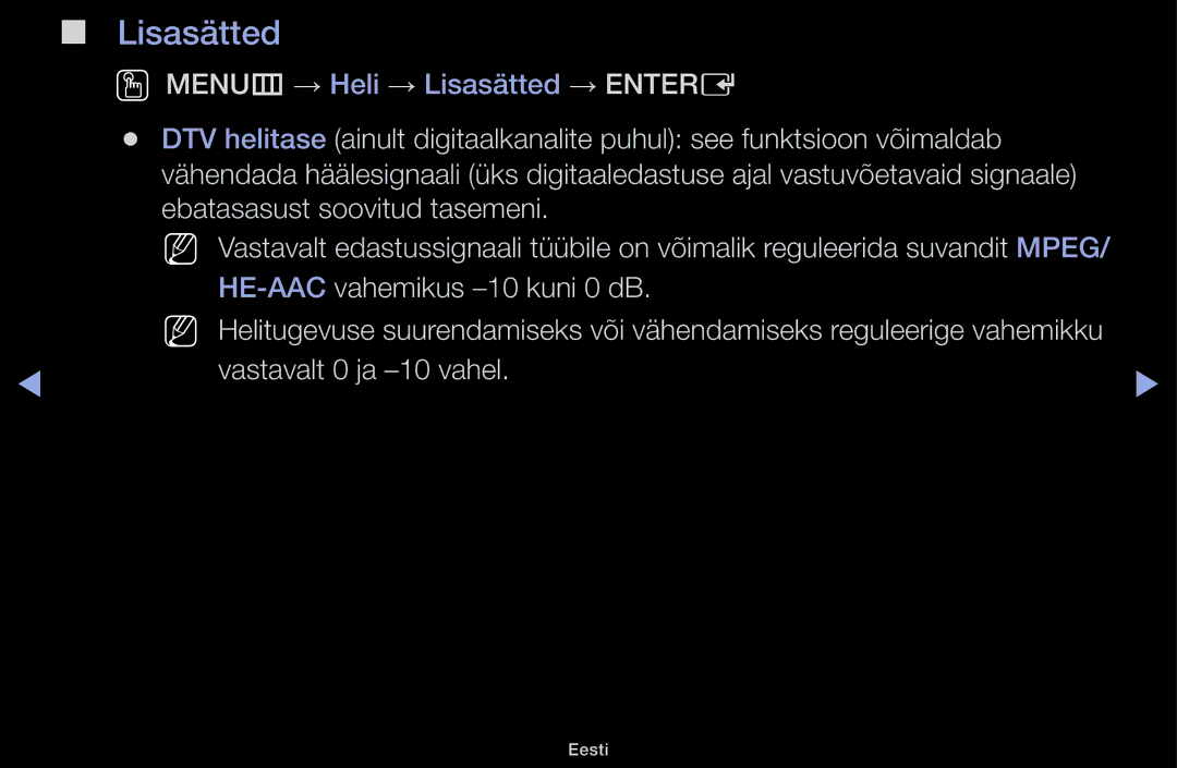 Samsung UE32H5030AWXXH Lisasätted, Ebatasasust soovitud tasemeni, HE-AACvahemikus -10 kuni 0 dB, Vastavalt 0 ja -10 vahel 