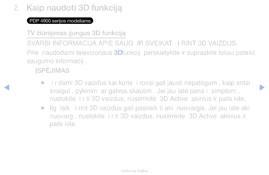 Samsung UE40H5030AWXXH, UE32H5030AWXXH, UE50J5100AWXBT, UE40H4200AWXXH, UE48H5030AWXXH Kaip naudoti 3D funkciją, Įspėjimas 