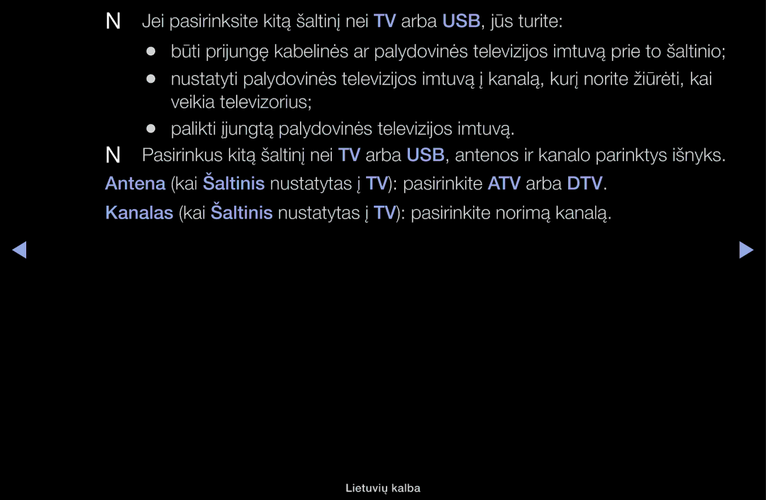 Samsung UE40J5100AWXBT, UE32H5030AWXXH, UE50J5100AWXBT manual NN Jei pasirinksite kitą šaltinį nei TV arba USB, jūs turite 