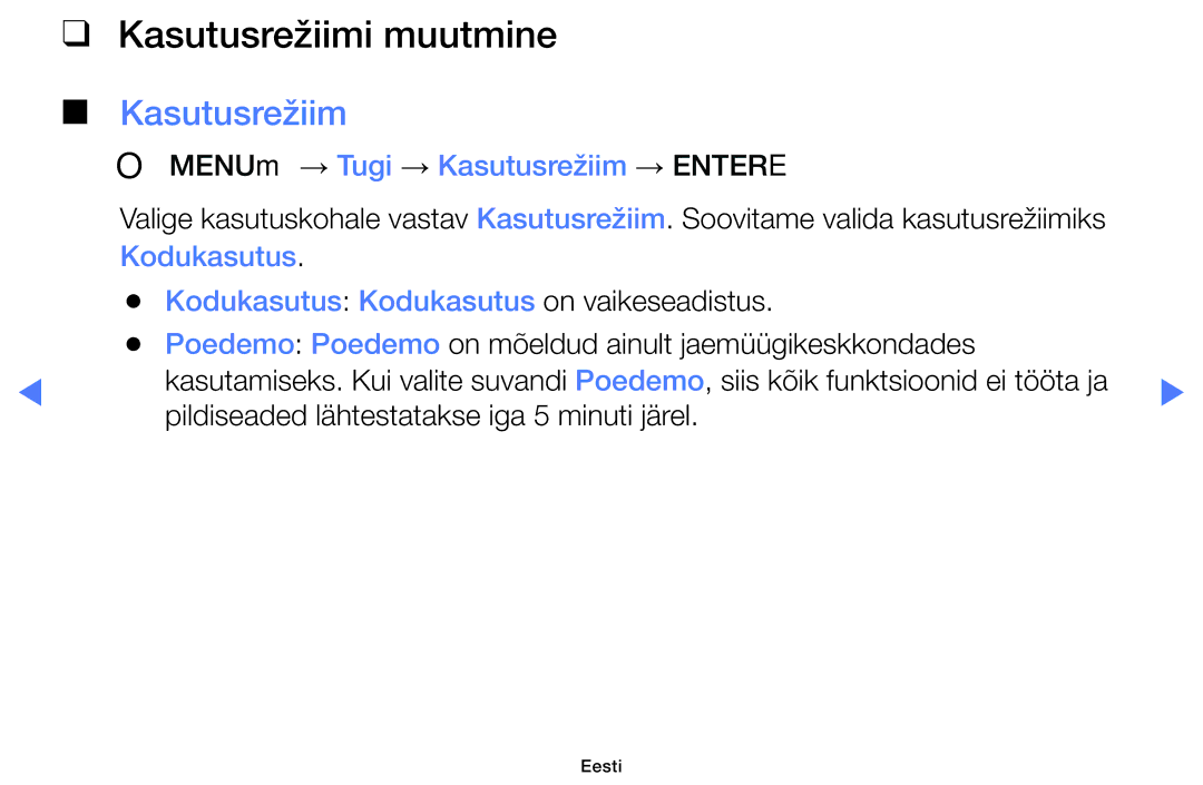 Samsung UE22H5000AWXBT, UE32H5030AWXXH, UE50J5100AWXBT Kasutusrežiimi muutmine, OO MENUm → Tugi → Kasutusrežiim → Entere 