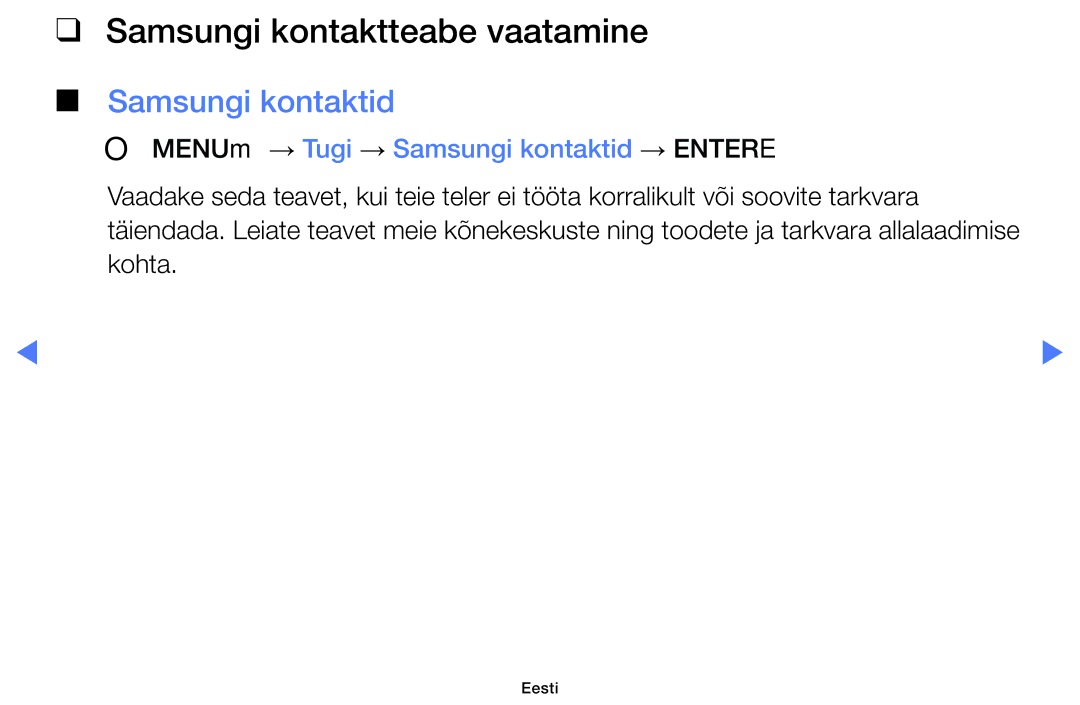 Samsung UE32H5030AWXXH, UE50J5100AWXBT Samsungi kontaktteabe vaatamine, OO MENUm → Tugi → Samsungi kontaktid → Entere 