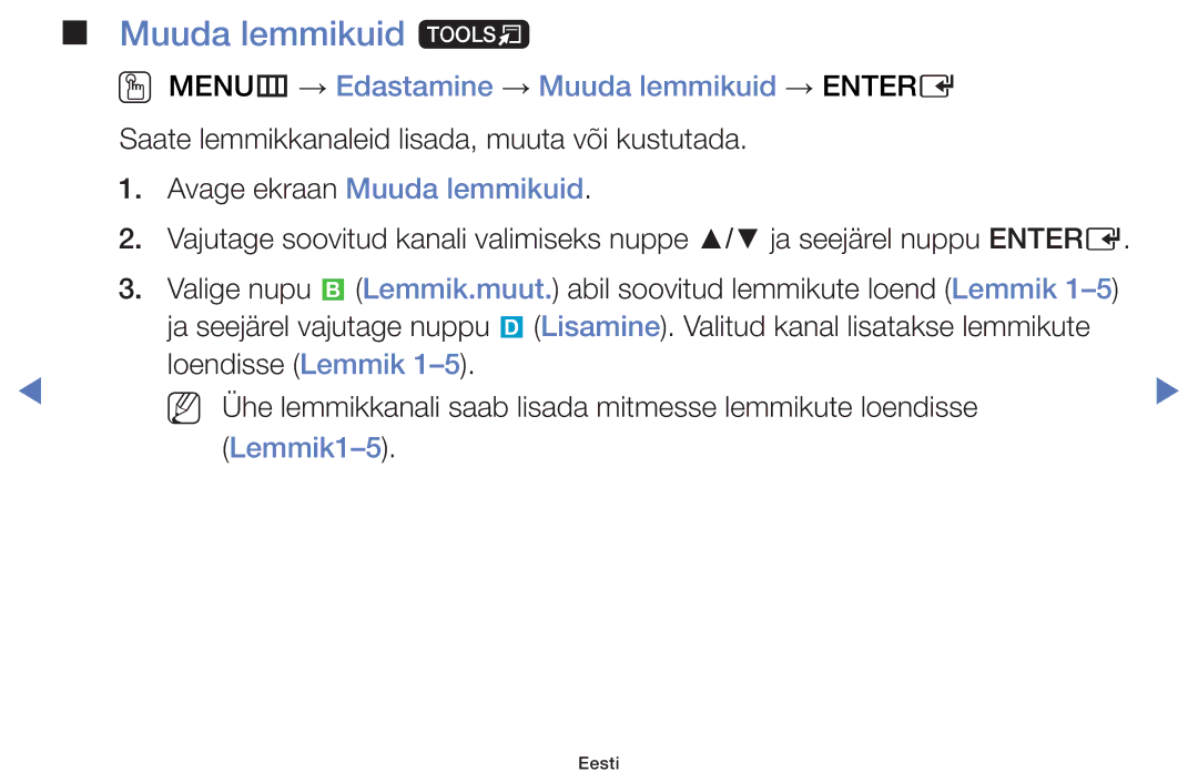 Samsung UE32H5000AKXBT Muuda lemmikuid t, OO MENUm → Edastamine → Muuda lemmikuid → Entere, Avage ekraan Muuda lemmikuid 