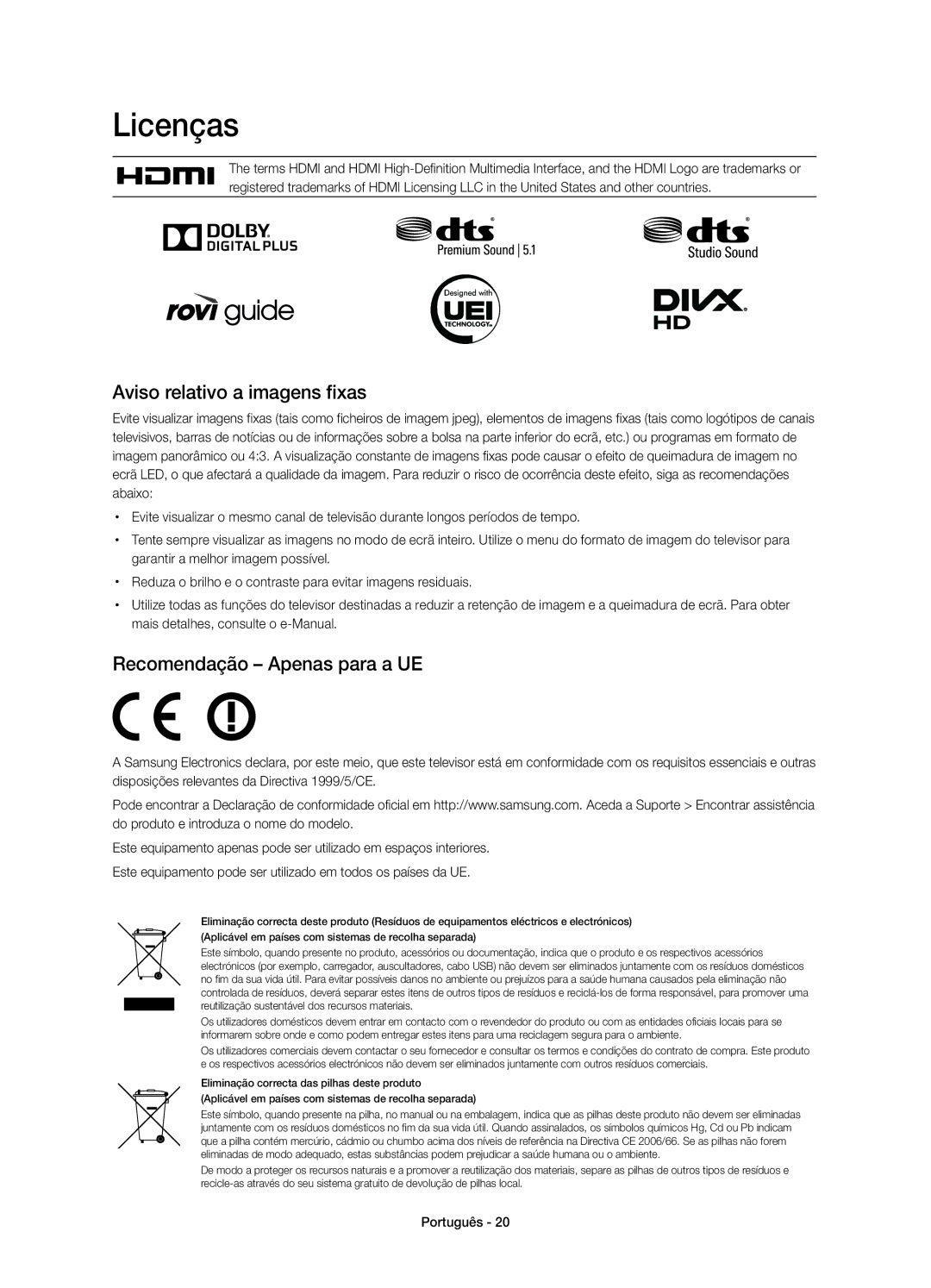 Samsung UE32H5570SSXXH, UE40H5570SSXXH manual Licenças, Aviso relativo a imagens fixas, Recomendação Apenas para a UE 