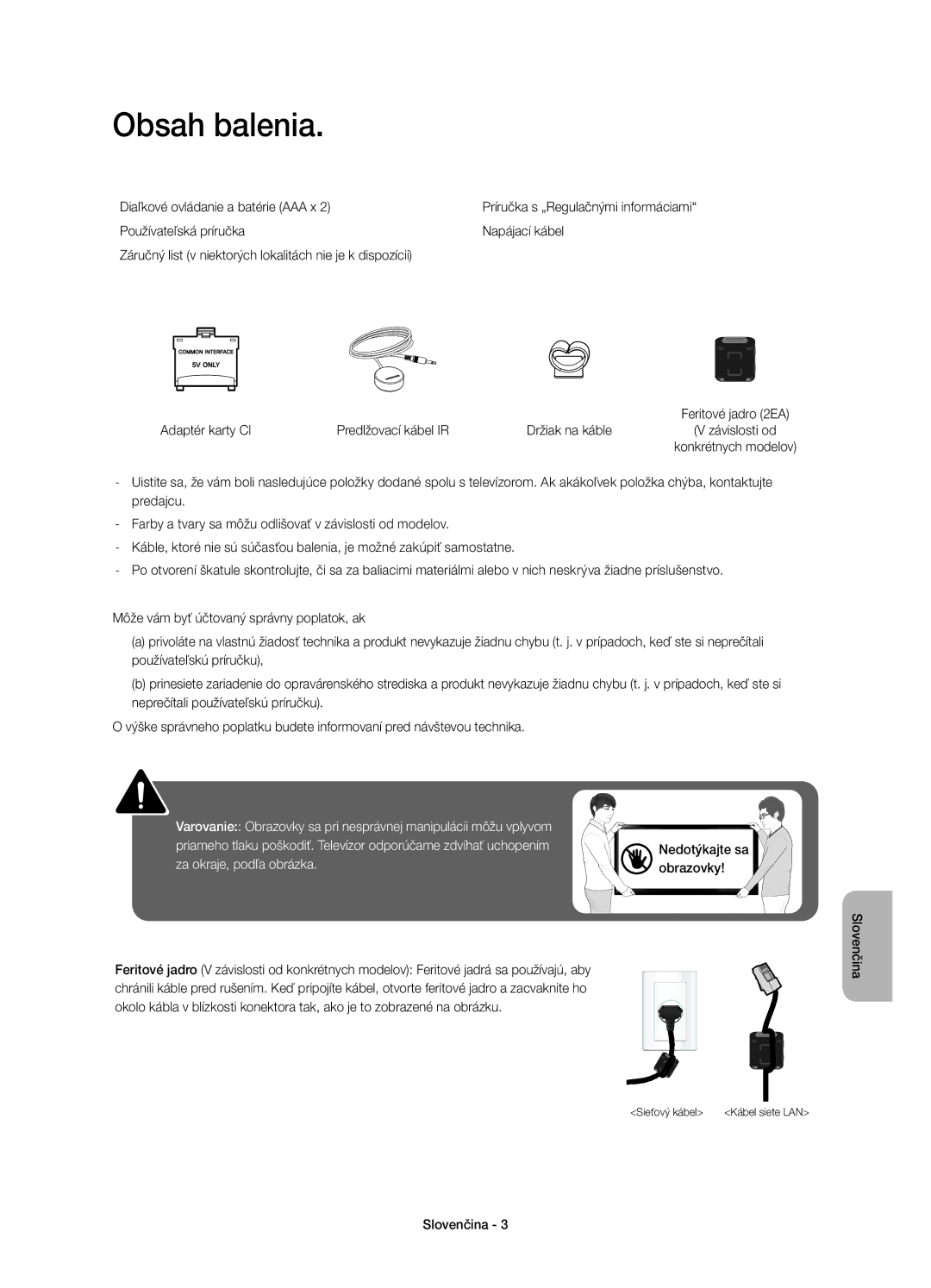 Samsung UE50H5500AWXXC, UE32H5570SSXZG manual Obsah balenia, Diaľkové ovládanie a batérie AAA x, Nedotýkajte sa obrazovky 