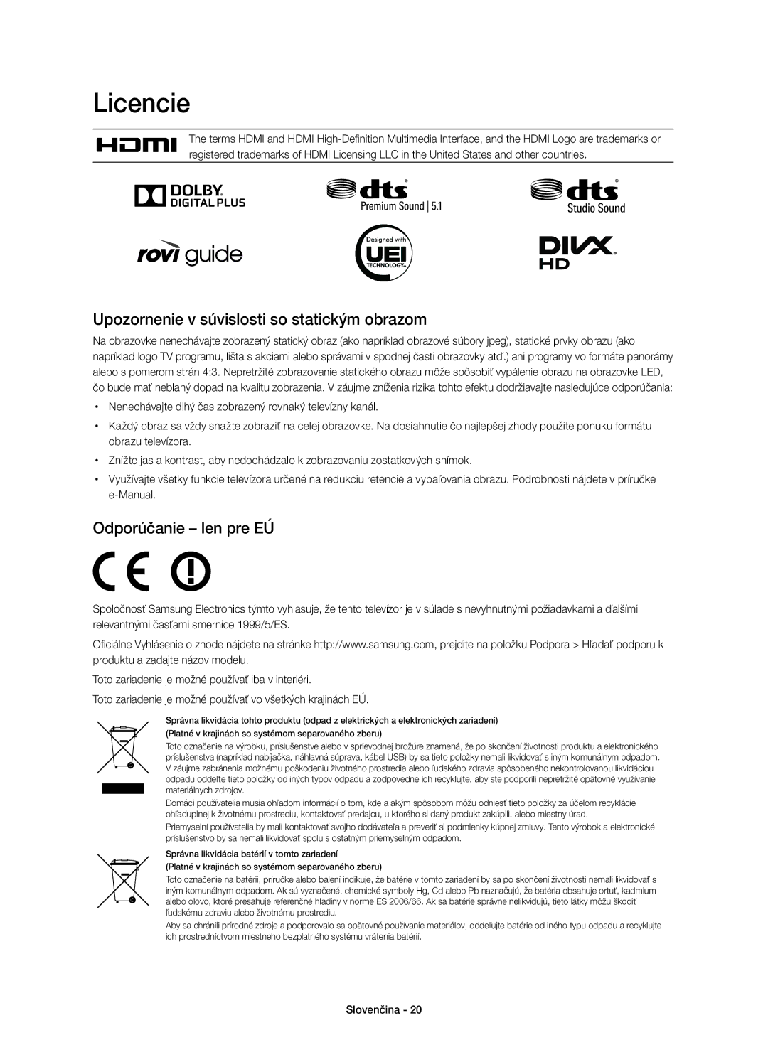 Samsung UE40H5570SSXZG, UE32H5570SSXZG Licencie, Upozornenie v súvislosti so statickým obrazom, Odporúčanie len pre EÚ 