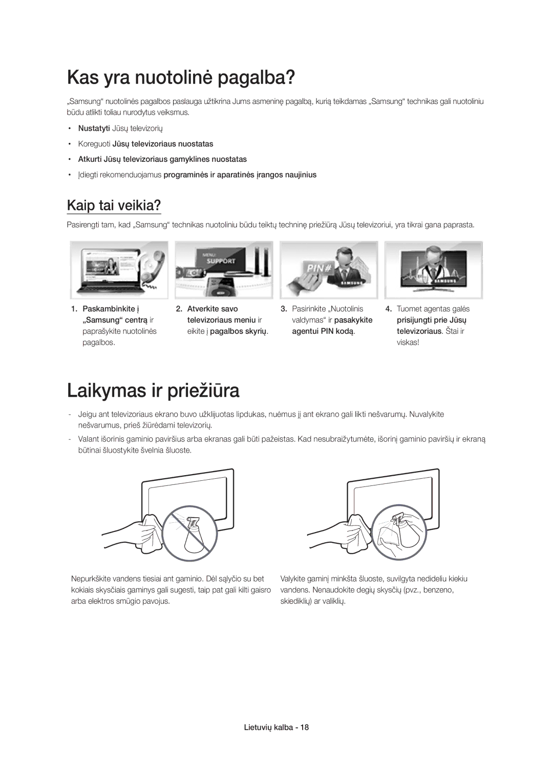 Samsung UE40H5570SSXXC, UE32H5570SSXZG, UE48H5510SSXZG Kas yra nuotolinė pagalba?, Laikymas ir priežiūra, Kaip tai veikia? 