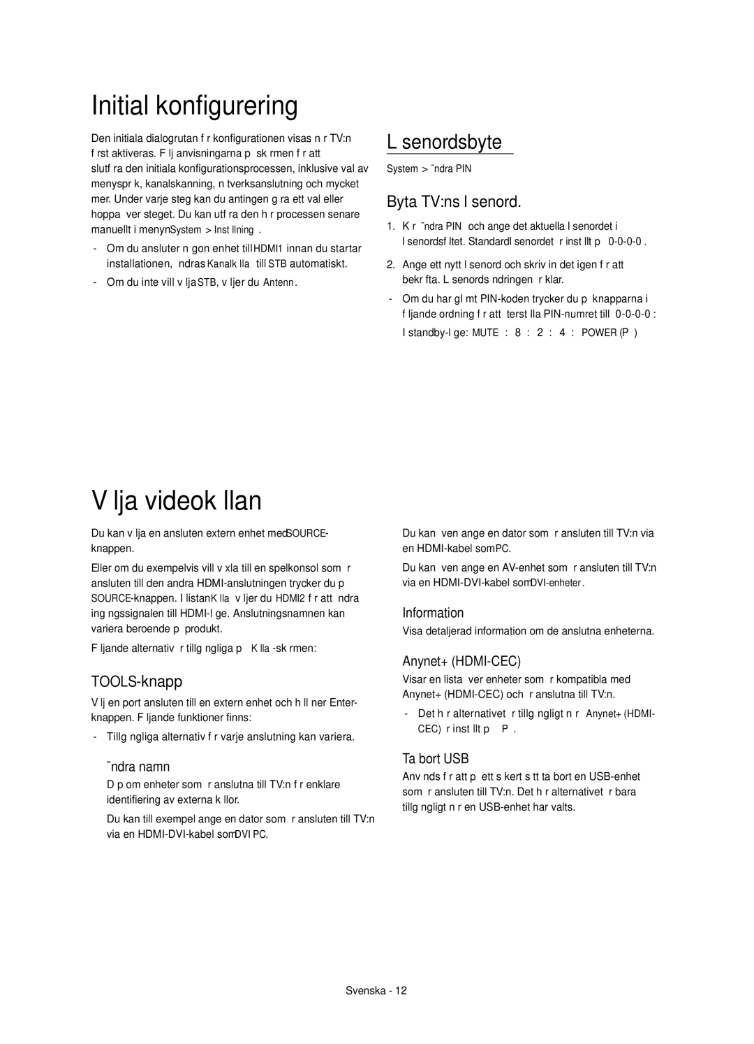 Samsung UE40H6275SUXXE manual Initial konfigurering, Välja videokällan, Lösenordsbyte, Byta TVns lösenord, TOOLS-knapp 