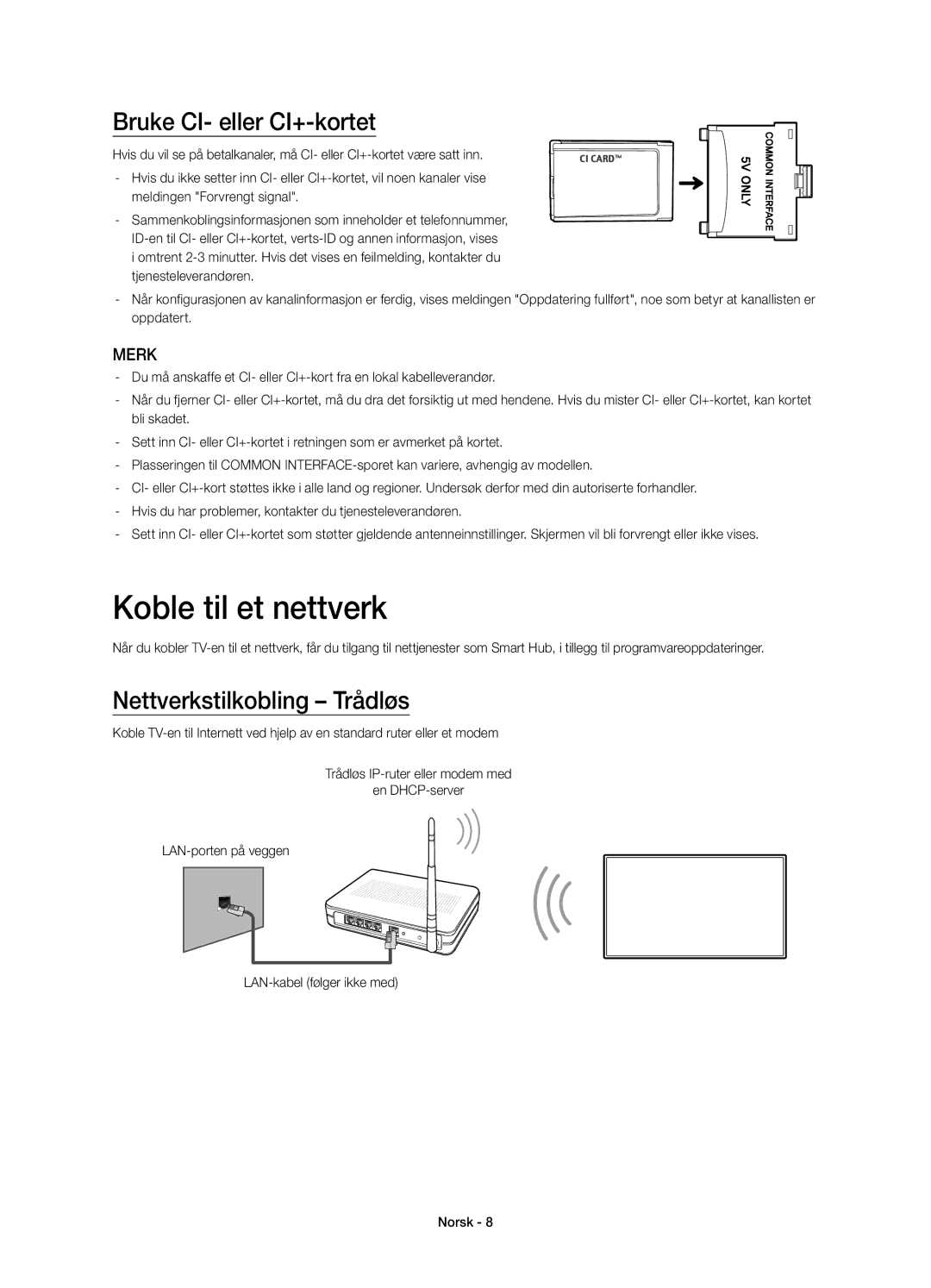 Samsung UE40H6275SUXXE, UE32H6275SUXXE manual Koble til et nettverk, Bruke CI- eller CI+-kortet, Nettverkstilkobling Trådløs 