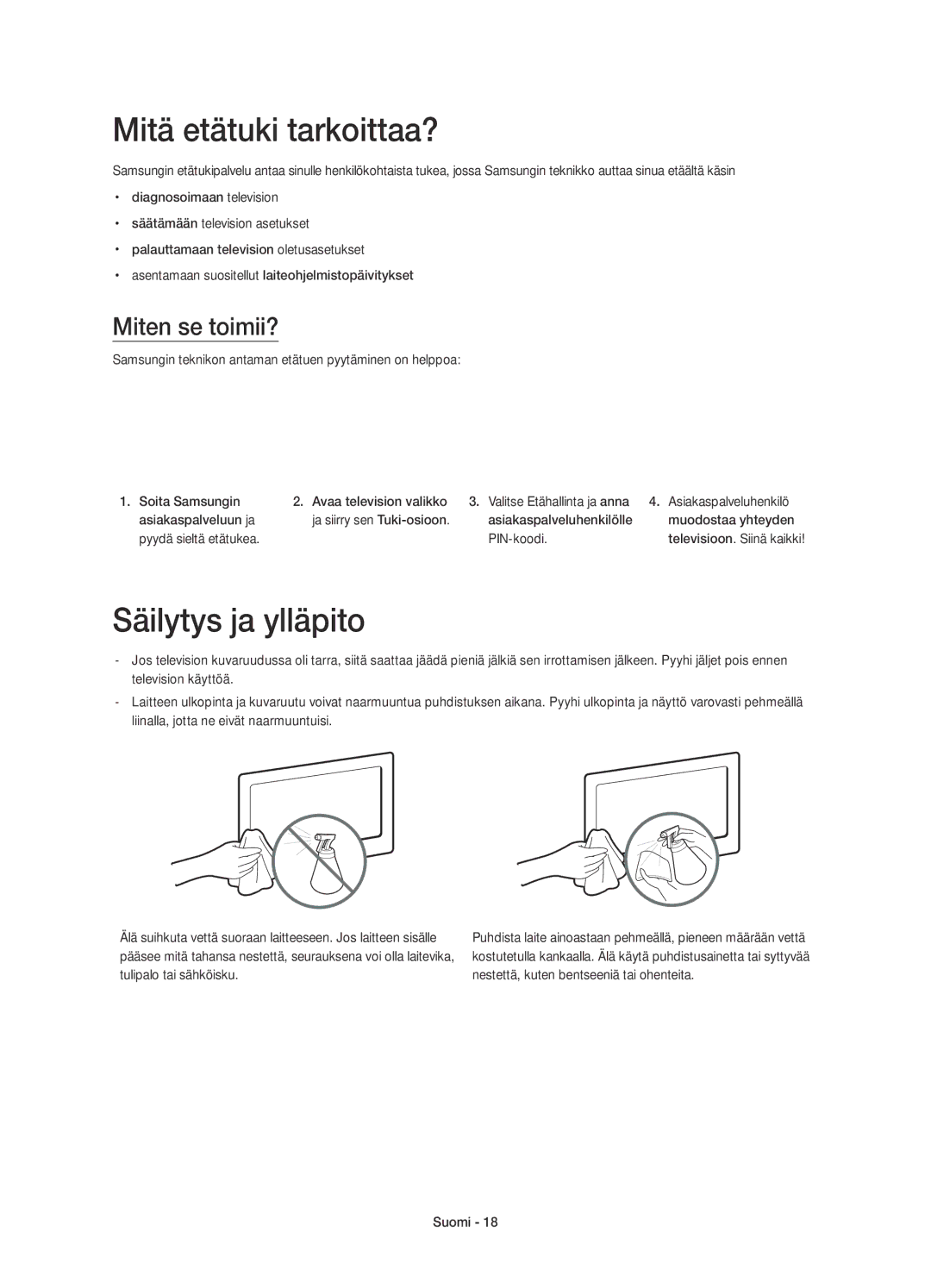 Samsung UE40H6275SUXXE, UE32H6275SUXXE, UE50H6275SUXXE Mitä etätuki tarkoittaa?, Säilytys ja ylläpito, Miten se toimii? 