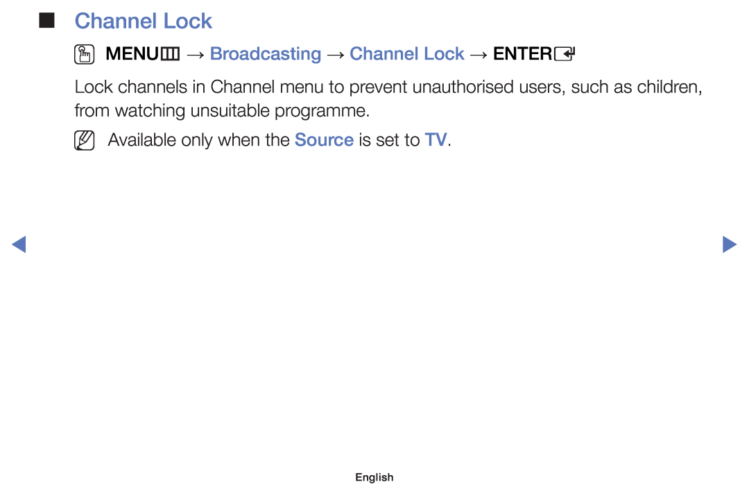 Samsung UE48J5000AWXBT OO MENUm → Broadcasting → Channel Lock → ENTERE, NN Available only when the Source is set to TV 